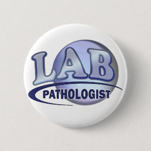 PATHOLOGIST Fun Blue LOGO - CLINICAL LABORATORY 6 Cm Round Badge