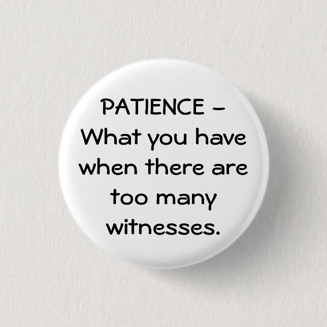 Patience  3 cm round badge (Front)