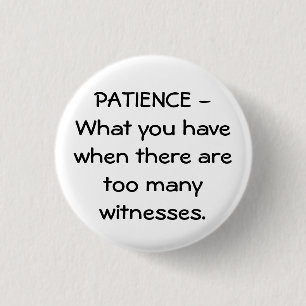 Patience  3 cm round badge
