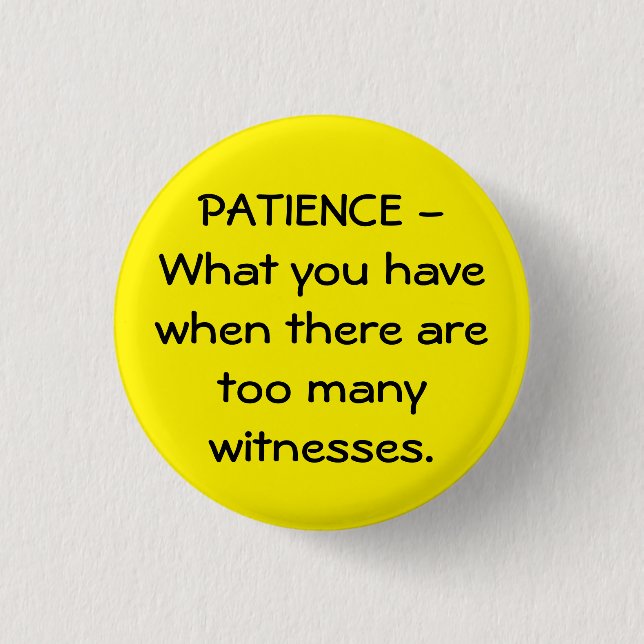 Patience  3 cm round badge (Front)