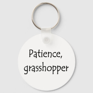 patience, grasshopper key ring