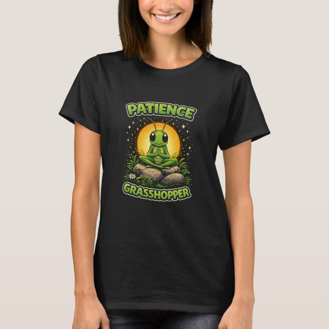 Patience Grasshopper T-Shirt (Front)