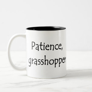 patience, grasshopper Two-Tone coffee mug