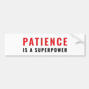 Patience is a superpower bumper sticker