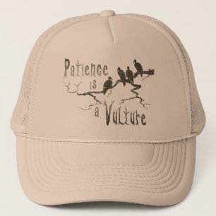 Patience Is A Vulture Trucker Hat