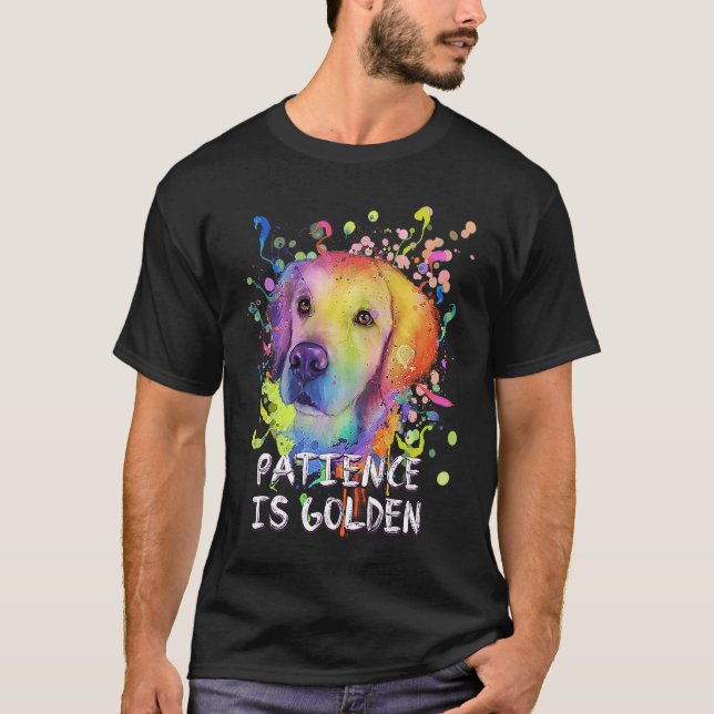 Patience Is Golden Motivational Quote Golden Retri T-Shirt (Front)