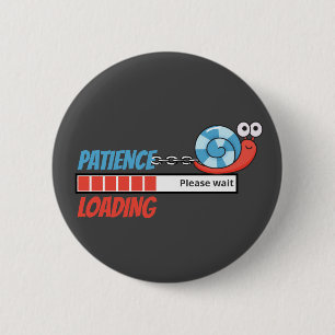 Patience Loading Funny Snail Birthday Party Gifts 6 Cm Round Badge