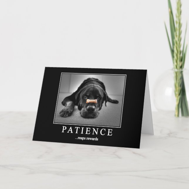 "Patience Reaps Rewards" Greeting Card (Front)