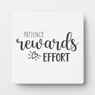 Patience Rewards Effort, Success Hustle Motivation Plaque