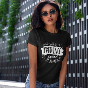 Patience tested funny sarcastic mum T-Shirt
