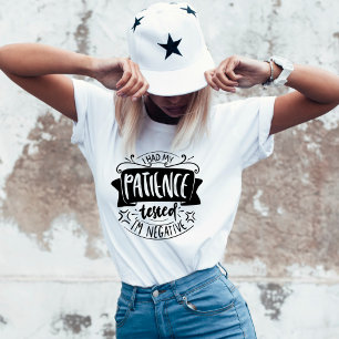 Patience tested funny sarcastic mum T-Shirt