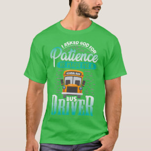 Patience thats why i am a Bus driver T-Shirt