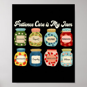 Patient Care Is My Jam Nurse Doctor Medical Team  Poster