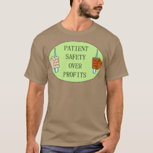 Patient Safety Over Profits Nurse Hospital T-Shirt