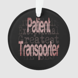 Patient Transporter Extraordinaire Ornament