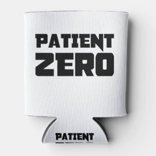 PATIENT ZERO! CAN COOLER