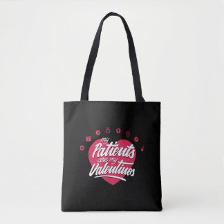 Patients Are My Valentines The Quote My Patients Tote Bag