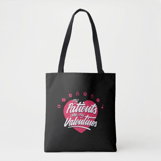 Patients Are My Valentines The Quote My Patients Tote Bag (Front)