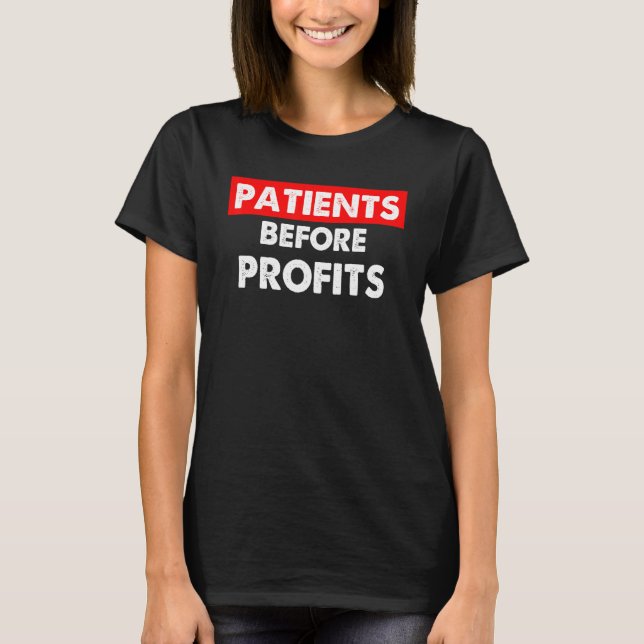 Patients Before Profits T-Shirt (Front)