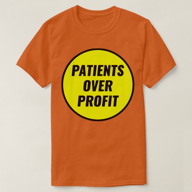 Patients Over Profit T-Shirt (Design Front)