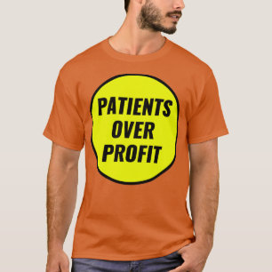 Patients Over Profit T-Shirt