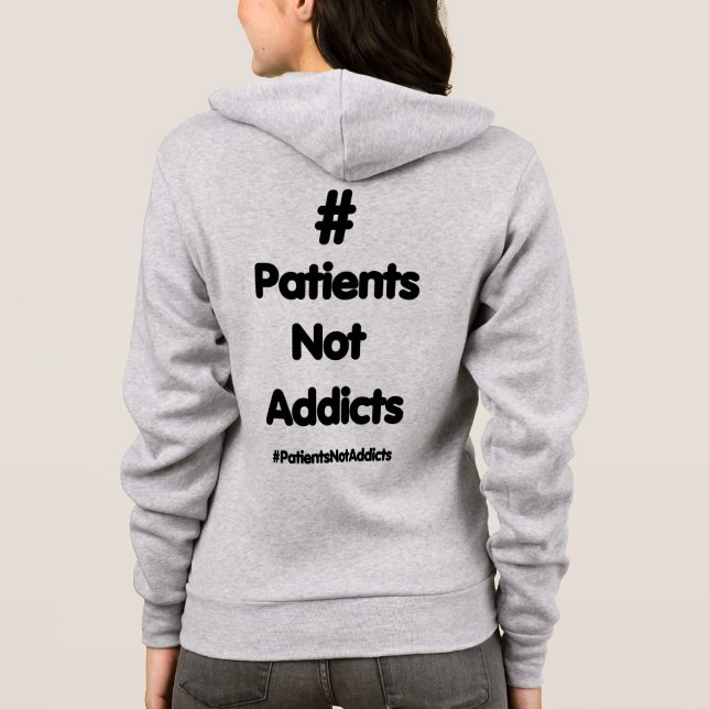 #PatientsNotAddicts Hoodie (Back)