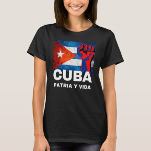 Patria Y Vida Cuba Flag Cuban Fist Free Cuba Cuba T-Shirt