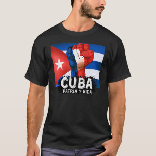 Patria Y Vida Cuba Flag Cuban Fist Free Cuba Cuba T-Shirt
