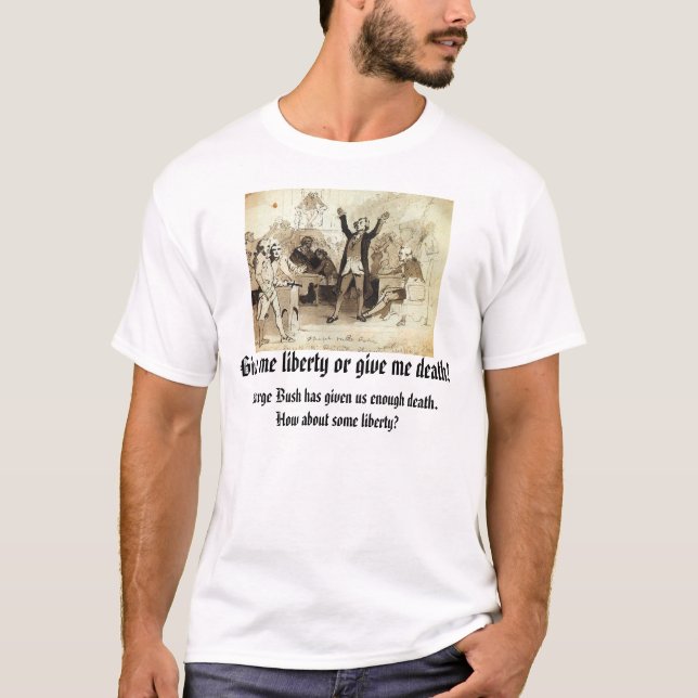 Patrick Henry, Give me liberty or give me death... T-Shirt (Front)