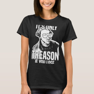Patrick Henry It's Only Treason If You Lose USA 4t T-Shirt