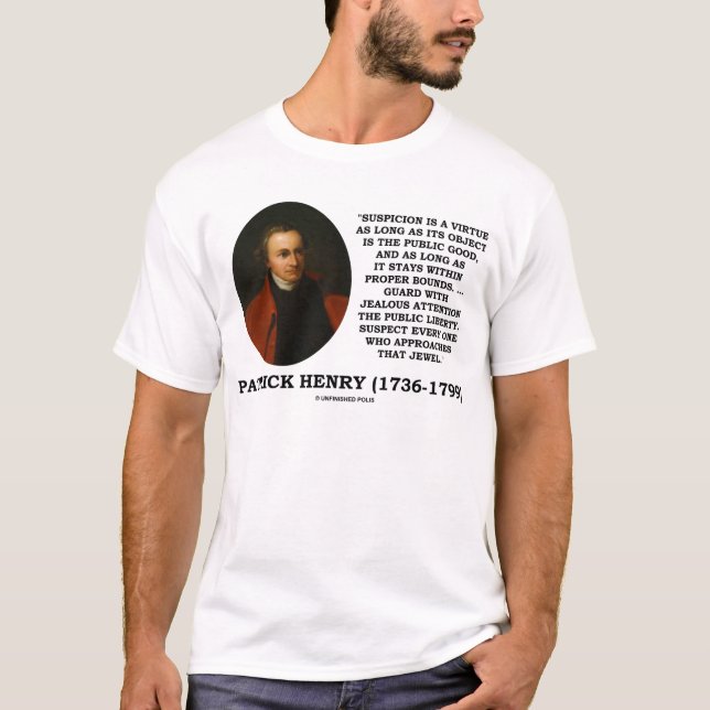 Patrick Henry Suspicion Is A Virtue Public Liberty T-Shirt (Front)