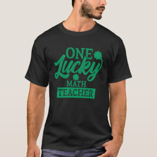 Patrick's Day 2021 One Lucky Math Teacher of all T-Shirt
