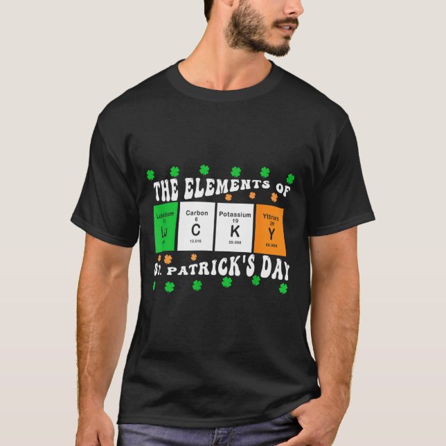 Patricks Day Funny Elements Of Lucky Periodic Tabl T-Shirt (Front)