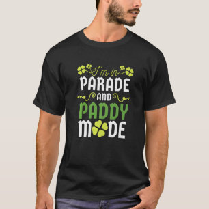 Patrick's Day I'm In Parade And Paddy Mode Premium T-Shirt
