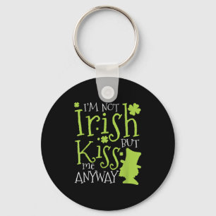 Patrick's Day I'm Not Irish But Kiss Me Anyway  Key Ring