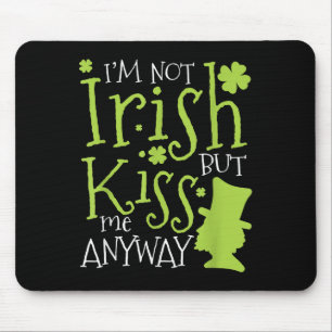 Patrick's Day I'm Not Irish But Kiss Me Anyway Mouse Mat