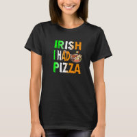 Patrick's Day Irish I Had Pizza - Eat Food Restaur