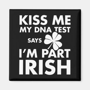 Patricks Day Kiss Me Dna Test Says Part Irish Magnet
