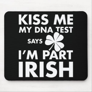 Patricks Day Kiss Me Dna Test Says Part Irish  Mouse Mat