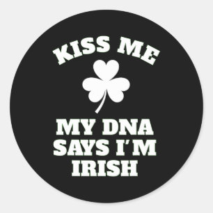 Patricks Day Kiss Me Funny Dna Test Irish  Classic Round Sticker
