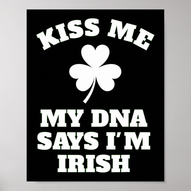 Patricks Day Kiss Me Funny Dna Test Irish  Poster (Front)