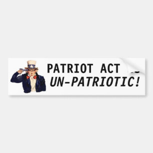 Patriot Act Is Un-Patriotic! Bumper Sticker