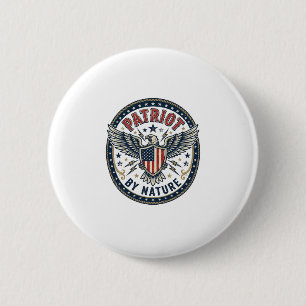 Patriot By Nature Patriotic Bold Patriotic Attitud 6 Cm Round Badge