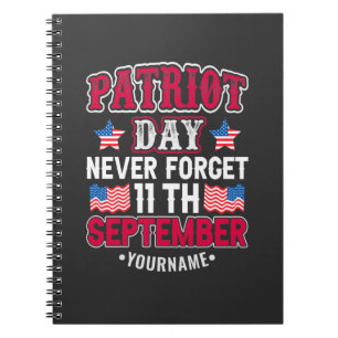Patriot Day Never Forget 9 11 Notebook