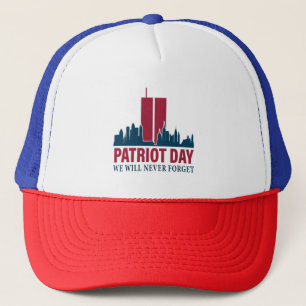 Patriot Day; We Will Never Forget Trucker Hat