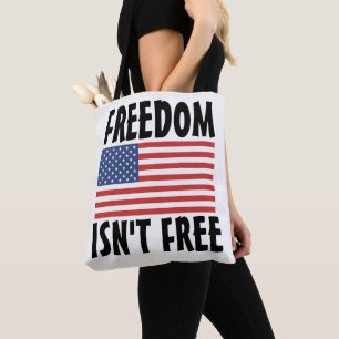 PATRIOT, FREEDOM ISN'T FREE TOTES