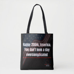 Patriotic 250th Funny Overcomplicated lTote Bag