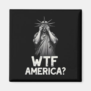 Patriotic 4th Of July Statue Of Liberty Wtf Americ Magnet