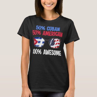 Patriotic 50% Cuban 50% American 100% Awesome T-Shirt