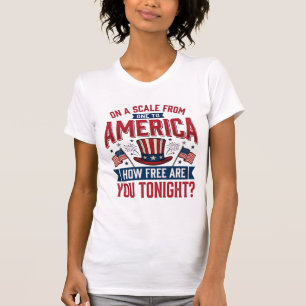 Patriotic America How Free Are You Tonight Shirt D